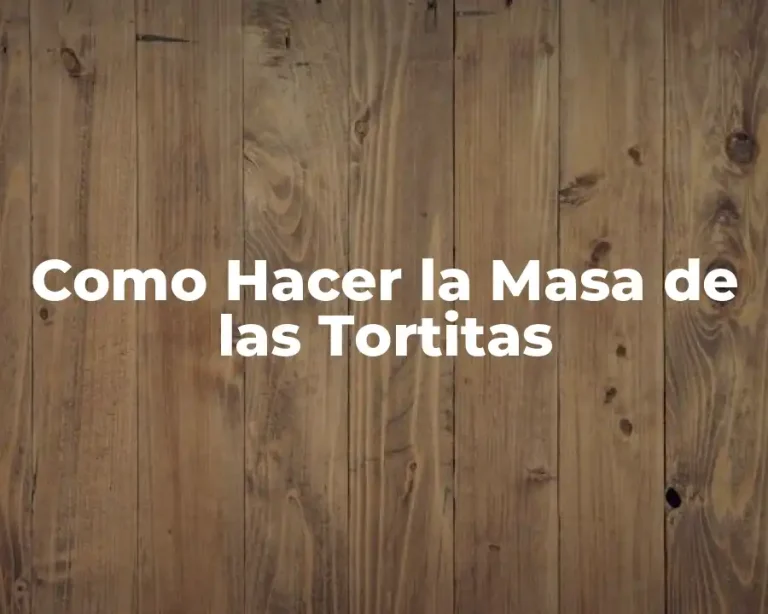 Como Hacer la Masa de las Tortitas
