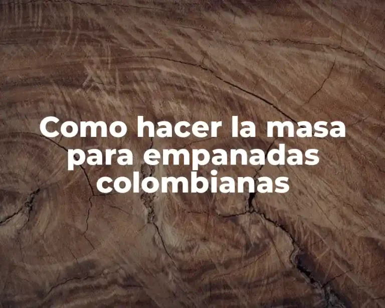 Como hacer la masa para empanadas colombianas
