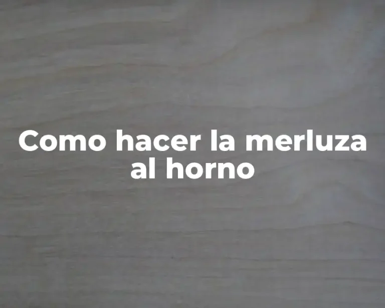 Como hacer la merluza al horno