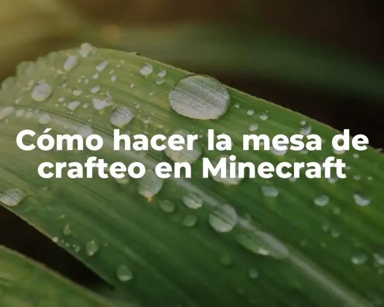 Cómo hacer la mesa de crafteo en Minecraft
