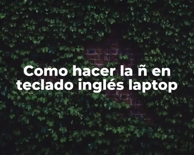 Como hacer la ñ en teclado inglés laptop