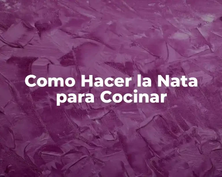 Como Hacer la Nata para Cocinar