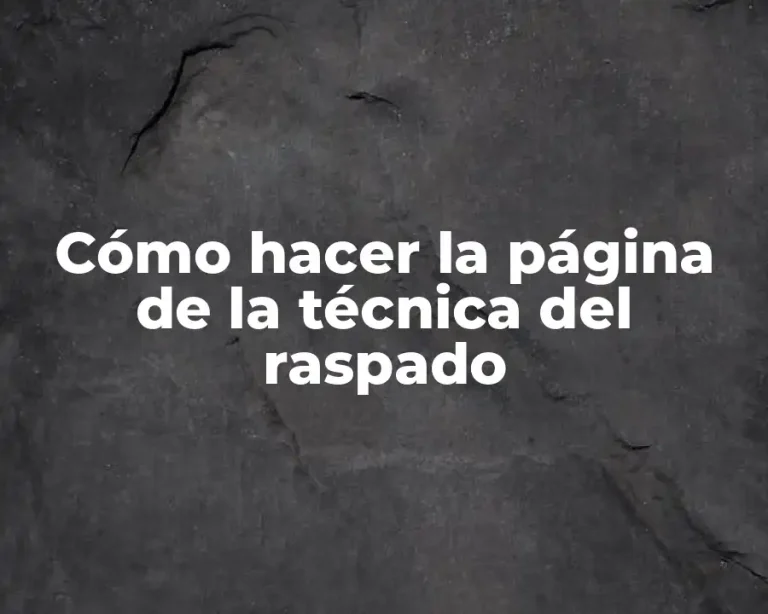 Cómo hacer la página de la técnica del raspado
