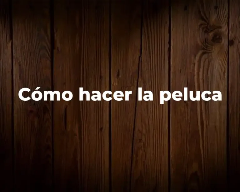 Cómo hacer la peluca