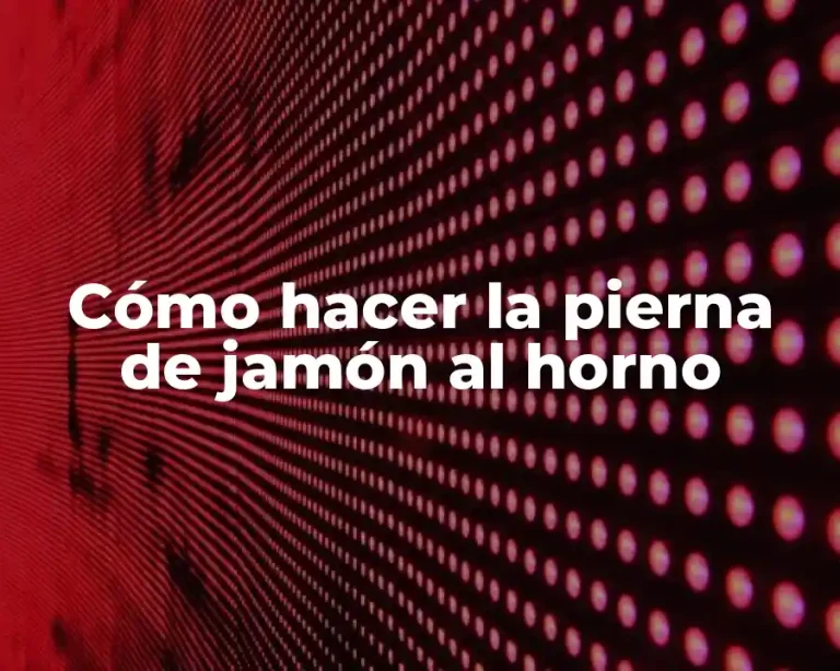 Cómo hacer la pierna de jamón al horno