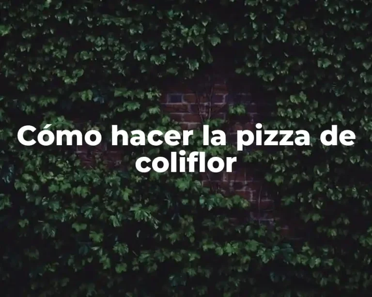 Cómo hacer la pizza de coliflor