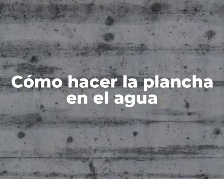 Cómo hacer la plancha en el agua