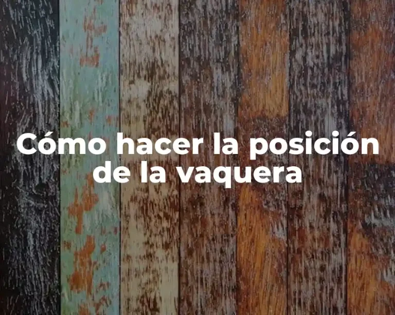 Cómo hacer la posición de la vaquera