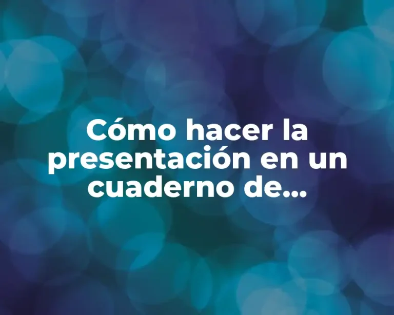 Cómo hacer la presentación en un cuaderno de matemáticas