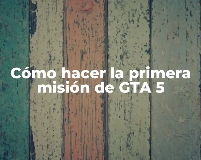 Cómo hacer la primera misión de GTA 5