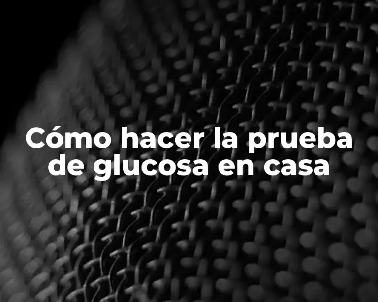 Cómo hacer la prueba de glucosa en casa