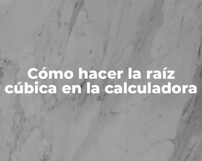 Cómo hacer la raíz cúbica en la calculadora