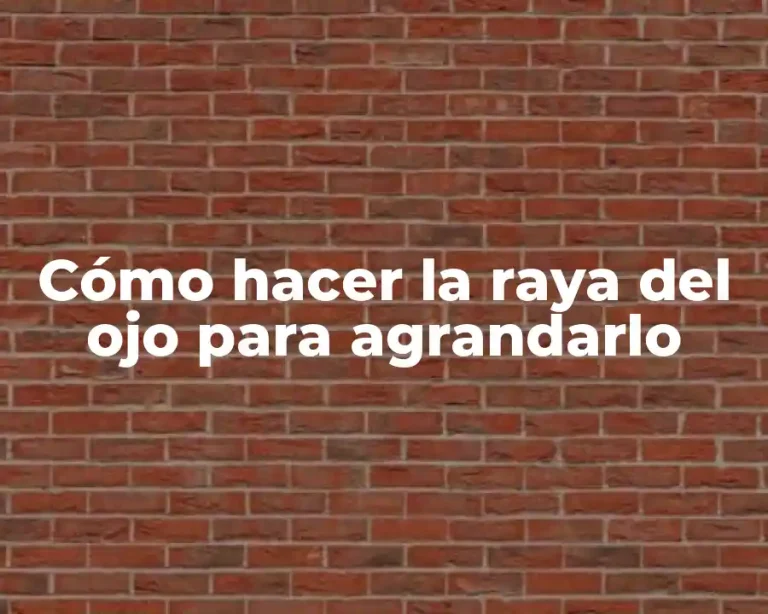 Cómo hacer la raya del ojo para agrandarlo