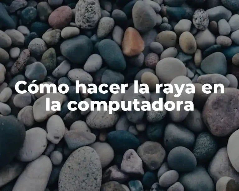 Cómo hacer la raya en la computadora