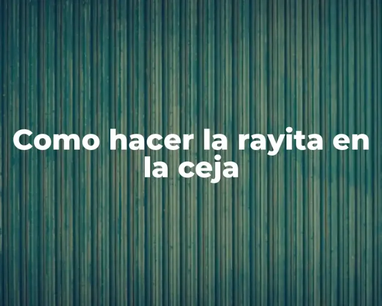 Como hacer la rayita en la ceja