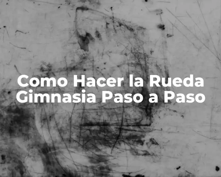 Como Hacer la Rueda Gimnasia Paso a Paso