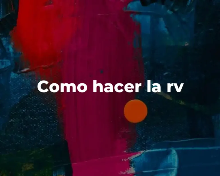 Como hacer la rv
