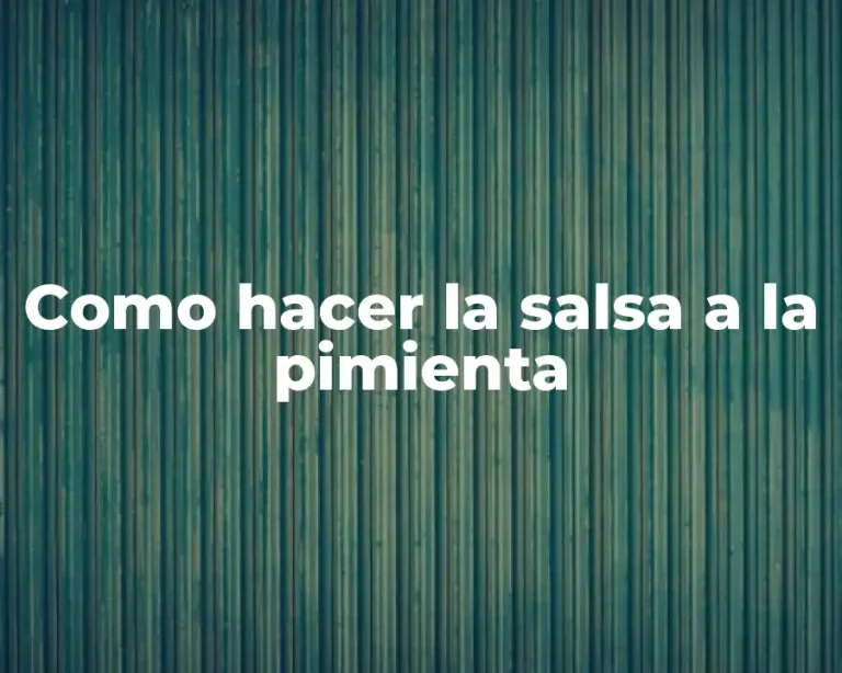 Como hacer la salsa a la pimienta