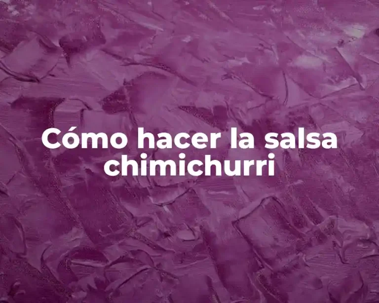 Cómo hacer la salsa chimichurri
