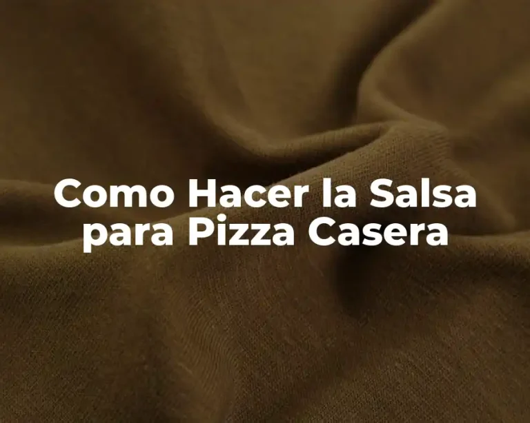 Como Hacer la Salsa para Pizza Casera