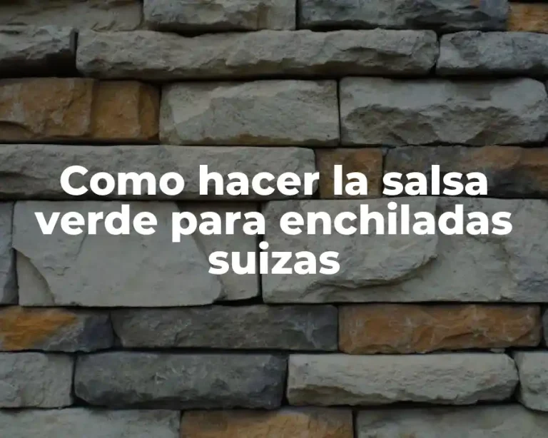 Como hacer la salsa verde para enchiladas suizas