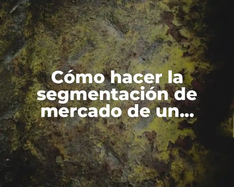 Cómo hacer la segmentación de mercado de un producto