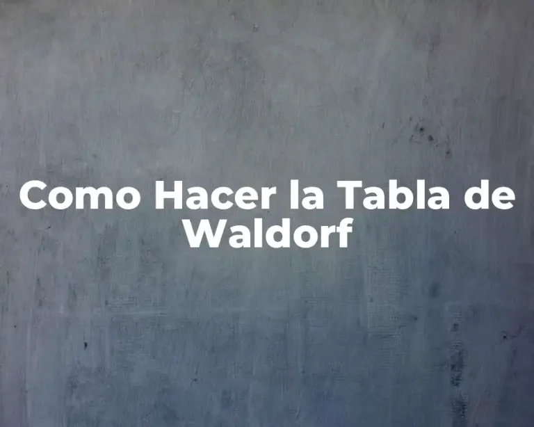 Como Hacer la Tabla de Waldorf