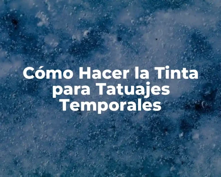 Cómo Hacer la Tinta para Tatuajes Temporales