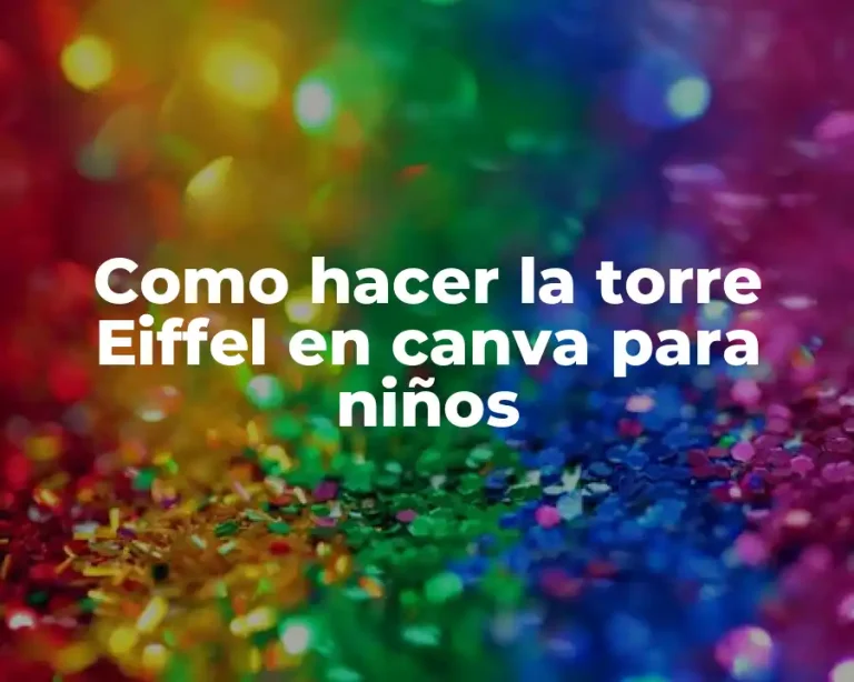 Como hacer la torre Eiffel en canva para niños
