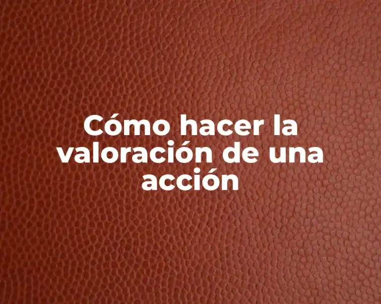 Cómo hacer la valoración de una acción