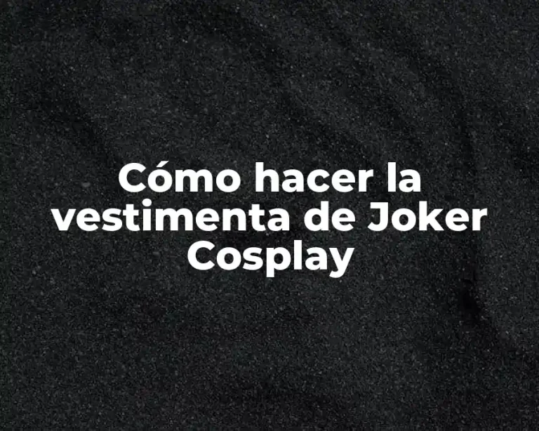Cómo hacer la vestimenta de Joker Cosplay