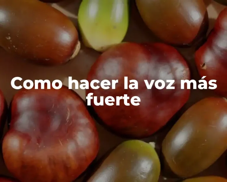 Como hacer la voz más fuerte