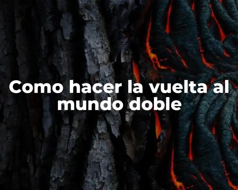 Como hacer la vuelta al mundo doble