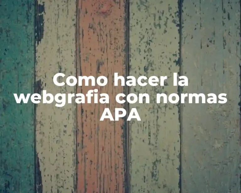 Como hacer la webgrafia con normas APA