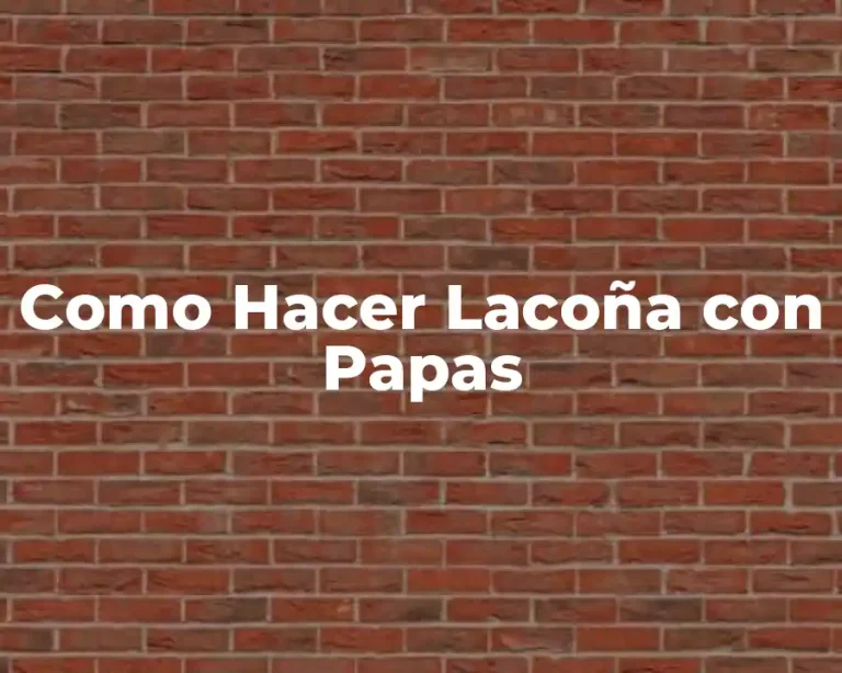 Como Hacer Lacoña con Papas