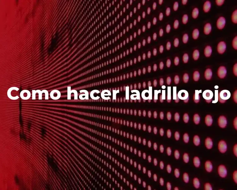 Como hacer ladrillo rojo