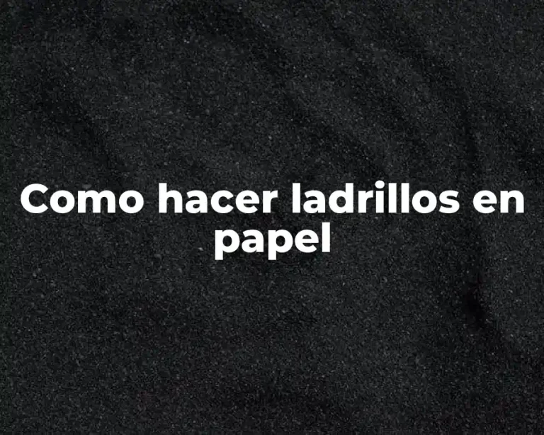 Como hacer ladrillos en papel