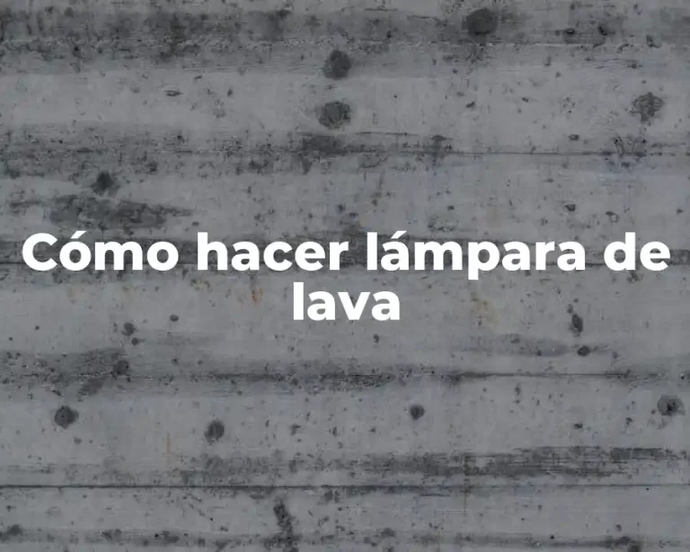 Cómo hacer lámpara de lava