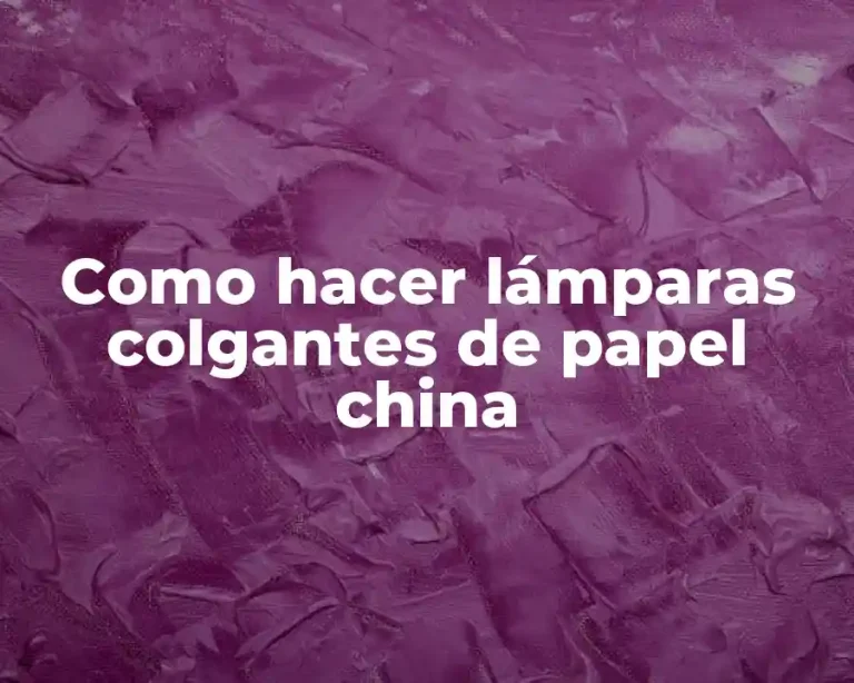 Como hacer lámparas colgantes de papel china