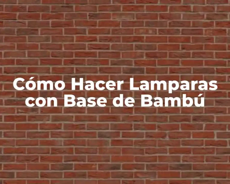 Cómo Hacer Lamparas con Base de Bambú