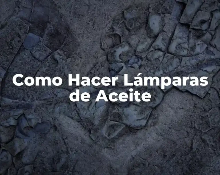 Como Hacer Lámparas de Aceite