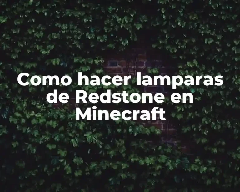 Como hacer lamparas de Redstone en Minecraft
