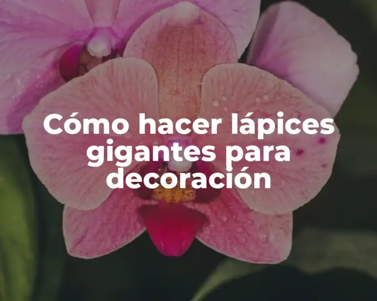 Cómo hacer lápices gigantes para decoración