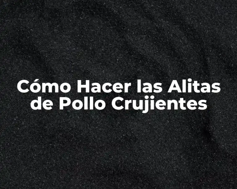 Cómo Hacer las Alitas de Pollo Crujientes