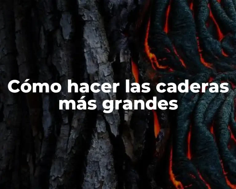 Cómo hacer las caderas más grandes