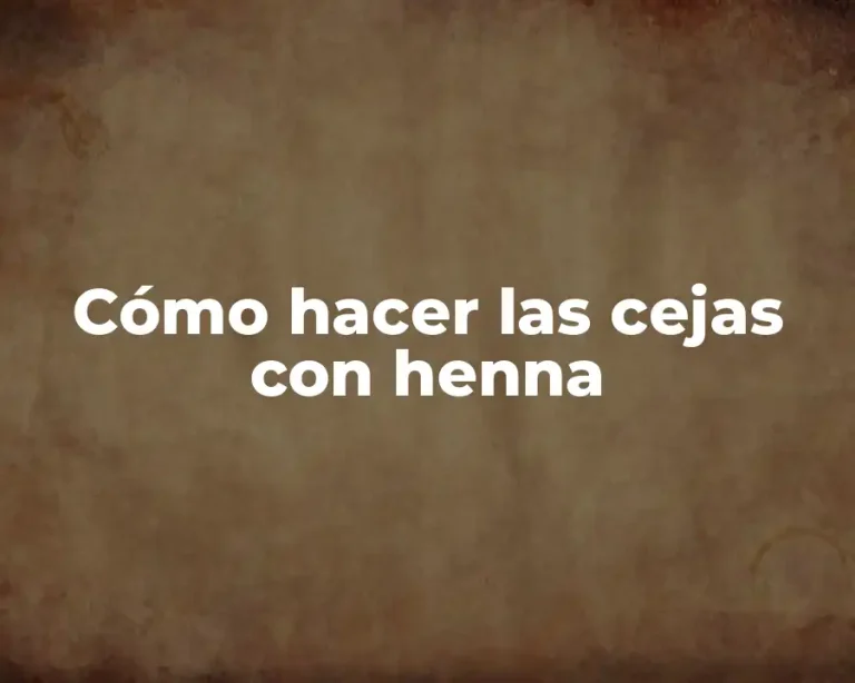 Cómo hacer las cejas con henna