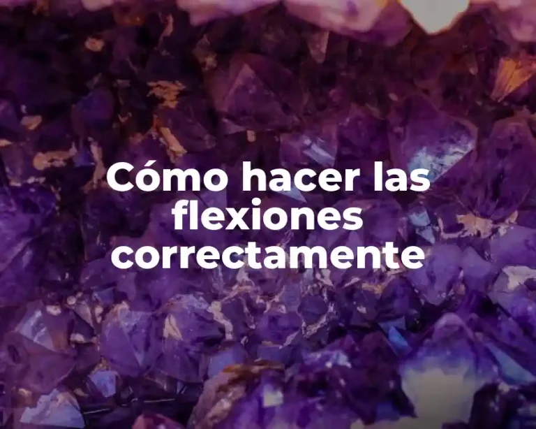 Cómo hacer las flexiones correctamente