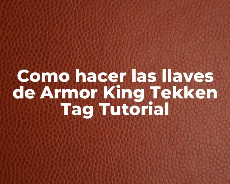 Como hacer las llaves de Armor King Tekken Tag Tutorial