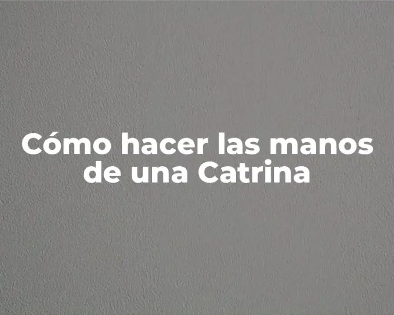 Cómo hacer las manos de una Catrina
