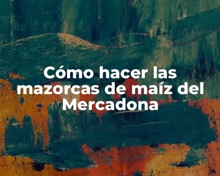 Cómo hacer las mazorcas de maíz del Mercadona